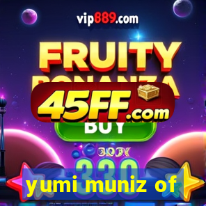 yumi muniz of